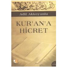 KUR`AN`A HICRET - ADIL AKKOYUNLU