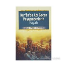 Kur’an’da Adı Geçen Peygamberlerin Hayatı - ebul hasen en nedvi