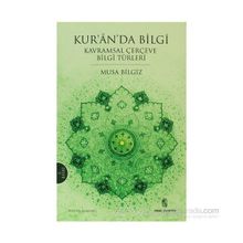 Kur’anda Bilgi - Musa Bilgiz