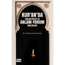 Kur'an'da Edilgen Üslup ve Anlam - Yorum İncelikleri - Muhammed Ersöz