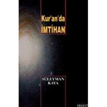 KUR`AN`DA İMTİHAN - SÜLEYMAN KAYA