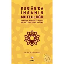 Kur’an’da İnsanın Mutluluğu - Ahmet Akbaş
