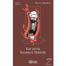 Kur’an’da İnsaniyet Mektebi - m hadi esedi murtaza mutahhari allame tabatabai