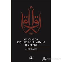 KURANDA KİŞİLİK EĞİTİMİNİN İLKELERİ - AHMET ABAY