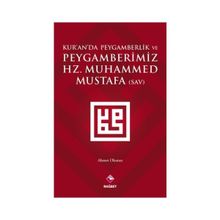 Kur’an’da Peygamberlik ve Peygamberimiz Hz. Muhammed Mustafa SAV - Ahmet Okutan