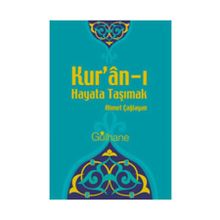 KUR'AN'I HAYATA TAŞIMAK - AHMET ÇAĞLAYAN