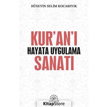Kur'an'ı Hayata Uygulama Sanatı - Hüseyin Selim Kocabıyık