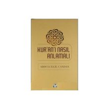 Kur’an’ı Nasıl Anlamalı - Abdülcelil Candan