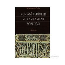 KUR'ANI TERIMLER VE KAVRAMLAR SÖZLÜĞÜ - MUSTANSIR MIR