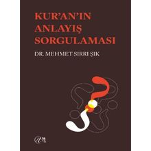 Kuran'ın Anlayış Sorgulaması Dr. Mehmet Sırrı Işık