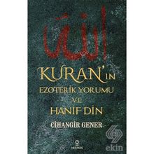Kuran'ın Ezoterik Yorumu Ve Hanif Din - Cihangir Gener