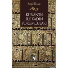 KUR'AN'IN İLK KADIN YORUMCULARI - SERPIL BAŞAR