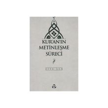 Kur'an'ın Metinleşme Süreci - Ziya Şen