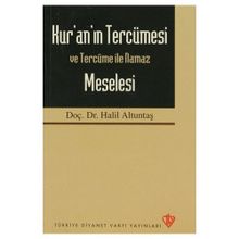 Kur’an’ın Tercümesi Ve Tercüme İle Namaz Meselesi - Halil Altuntaş