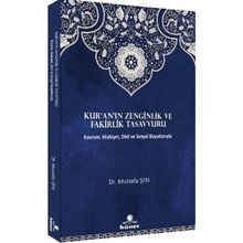 Kur’an’ın Zenginlik ve Fakirlik Tasavvuru / Mustafa Şen