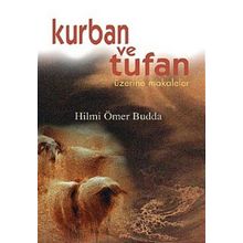 Kurban ve Tufan Üzerine Makaleler - Hilmi Ömer Budda