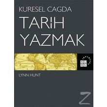 Küresel Çağda Tarih Yazmak Lynn Hunt