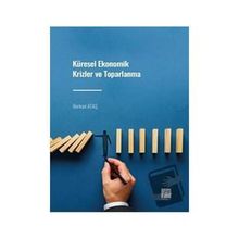 Küresel Ekonomik Krizler ve Toparlanma - Gazi Kitabevi