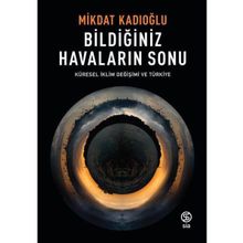 Küresel İklim Değişimi ve Türkiye - Miktad Kadıoğlu