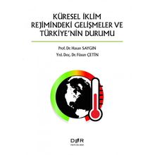 Küresel İklimin Rejimindeki Gelişmeler ve Türkiye'nin Durumu - Füsun Çetin