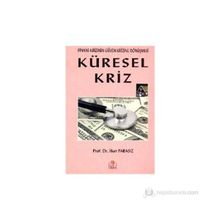 KÜRESEL KRIZ FINANS KRIZININ GÜVEN KRIZINE DÖNÜŞMESİ - MUSTAFA İLKER PARASIZ
