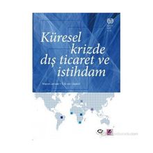 KÜRESEL KRIZDE DIŞ TICARET VE İSTİHDAM - ERIK VON UEXKULL;MARION JANSEN