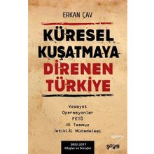 Küresel Kuşatmaya Direnen Türkiye - Erkan Çav