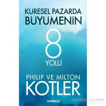 Küresel Pazarda Büyümenin 8 Yolu - John P. Kotter Milton Kotler