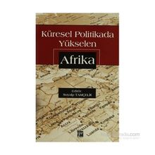 Küresel Politikada Yükselen Afrika - Soyalp Tamçelik