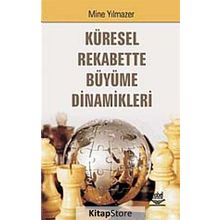 KÜRESEL REKABETTE BÜYÜME DINAMIKLERI - GENEL