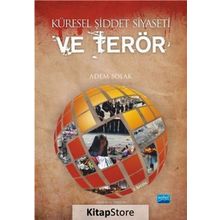 Küresel Şiddet Siyaseti ve Terör - Adem Solak