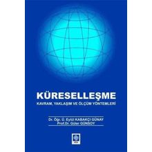 Küreselleşme Kavram Yaklaşım ve Ölçüm Yöntemleri - Eylül Kabakçı Günay