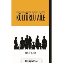 Küreselleşme Kıskacındaki Kültürlü Aile - Nevzat Bayhan