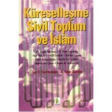 KÜRESELLEŞME, SIVIL TOPLUM VE İSLÂM - ALI YAŞAR SARIBAY; E. FUAT KEYMAN