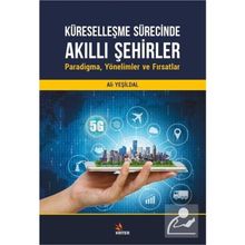 Küreselleşme Sürecinde Akıllı Şehirler: Paradigma, Yönelimler ve Fırsatlar - Kriter Yayınları
