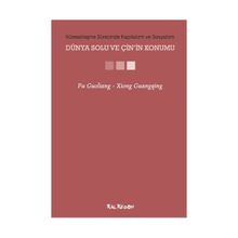KÜRESELLEŞME SÜRECİNDE KAPITALIZM VE SOSYALIZM - DÜNYA SOLU VE ÇİNİN KONUMU - PU GUOLIANG;XIONG GUANGQING