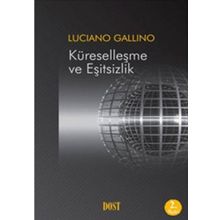 KÜRESELLEŞME VE EŞİTSİZLİK - LUCIANO GALLINO