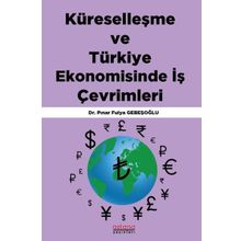 Küreselleşme ve Türkiye Ekonomisinde İş Çevrimleri - Astana Yayınları