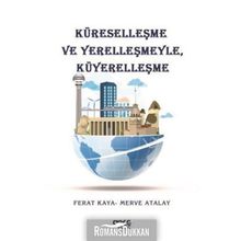 Küreselleşme ve Yerelleşmeyle, Küyerelleşme - Ferat Kaya