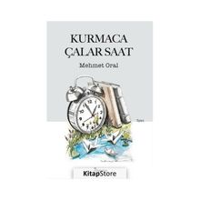 Kurmaca Çalar Saat - Mehmet Oral