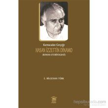 Kurmacadan Gerçeğe Hasan İzzettin Dinamo - E. Bilgehan Türk