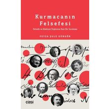 Kurmacanın Felsefesi - Feyza Şule Güngör