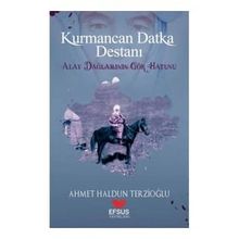 Kurmancan Datka Destanı - Ahmet Haldun Terzioğlu
