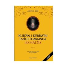 KURÂN-I KERIMIN FAZILETI HAKKINDA 40 HADIS - ALİYYÜL-KARI