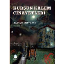 Kurşun Kalem Cinayetleri - Mustafa İzzet Akar