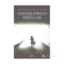 Kurşunların da Rengi Var -Emine Şeçeroviç Kaşlı - Pınar Yayınları