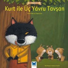 Kurt ile Üç Yavru Tavşan - Marie Chapouton - Mavi Kelebek Yayınları