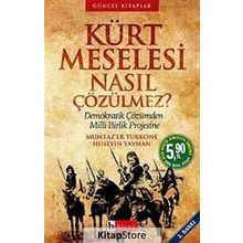 KÜRT MESELESI NASIL ÇÖZÜLMEZ? DEMOKRATIK ÇÖZÜMDEN MILLI BIRLIK PROJESINE - HÜSEYİN YAYMAN; MÜMTAZ`ER TÜRKÖNE