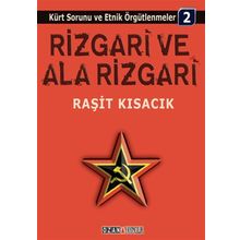 KÜRT SORUNU VE ETNIK ÖRGÜTLENMELER / 2 RIZGARI VE ALA RIZGARI - RAŞİT KISACIK