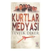 Kurtlar Medyası - Tevfik Diker